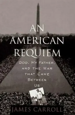 An American Requiem: God My Father And The War That Came Between Us By Carroll • $4.47