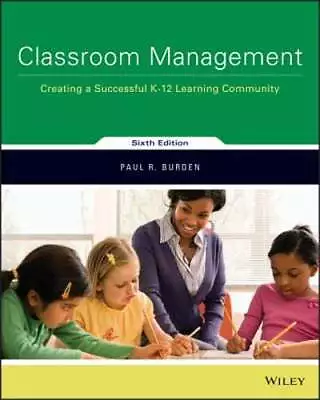 Classroom Management: Creating A Successful K-12 Learning Community By Burden • $10.23