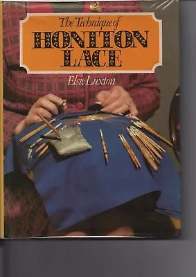 The Technique Of Honiton Lace By Elsie Luxton • £3.75