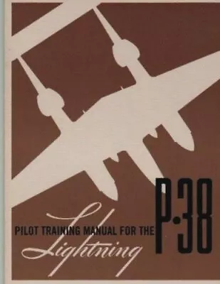 Pilot Training Manual For The P-38 Lightning.By:  United States. Army Air For- • $19.27