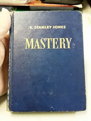 Mastery E Stanley Jones The Art Of Mastering Life Biblically 1955 Signed 240314 • $29.99