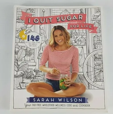 $15.96 • Buy I Quit Sugar For Life Book By Sarah Wilson