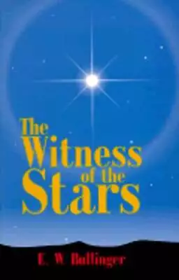 Witness Of The Stars By E W Bullinger: Used • $9.95