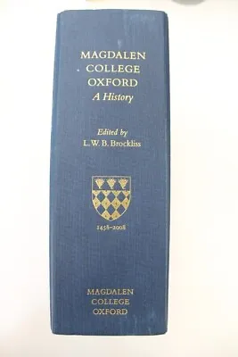 MAGDALEN COLLEGE OXFORD A HISTORY Edited By Lawrence Brockliss University Of Ox • £46.99