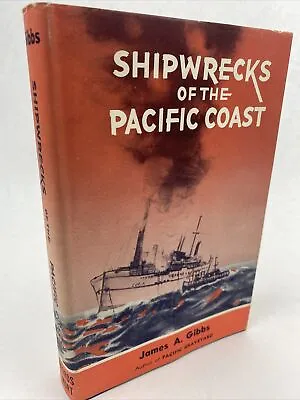 Shipwrecks Of The Pacific Coast By James A. Gibbs (1962 Hardcover) 2nd Edition  • $14.99