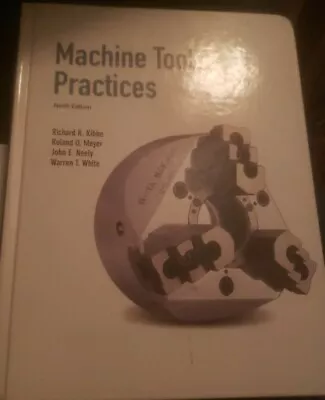 Machine Tool Practices (9th Edition) - Hardcover  Text Book Used  • $42.42