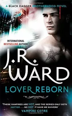 Lover Reborn: Number 10 In Series (Black Dagger Brotherhood)J .9780749955755 • £3.28