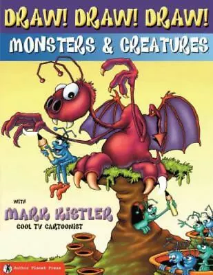 Draw! Draw! Draw! #2 MONSTERS & CREATURES With Mark Kistler By Kistler Mark • $7.38