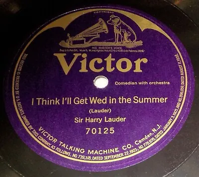 $6.99 • Buy 12  Harry Lauder 78 I Think I'll Get Wed In The Summer - Single Sided 