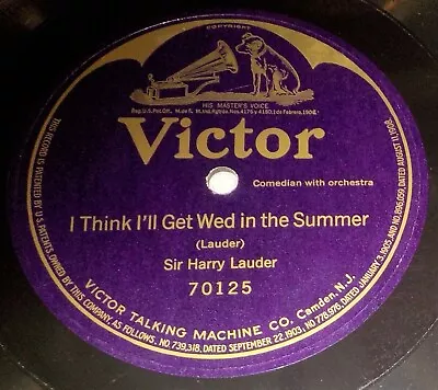 $6.99 • Buy 12  Harry Lauder 78 I Think I'll Get Wed In The Summer - Single Sided 