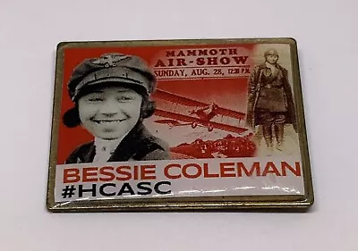 Bessie Coleman Mammoth Airshow Black Heritage Aviation HCASC All-Star Pin (126) • $25.99