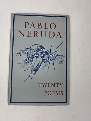 Pablo Neruda “Twenty Poems” First Edition The Sixties Press 1967 • $250