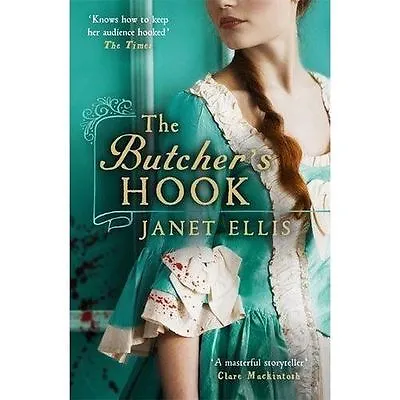 The Butcher's Hook: A Dark And Twisted Tale Of Georgian London By Janet Ellis... • £9.85