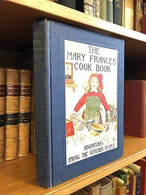 Jane Eayre Fryer / MARY FRANCES COOK BOOK OR ADVENTURES AMONG THE KITCHEN 1st Ed • $100