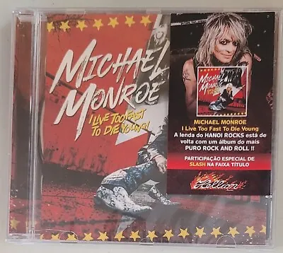 Michael Monroe I Live Too Fast To Die Young! New CD Brazil Glam Hard Rock • $16.99