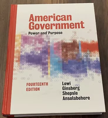 American Government: Power And Purpose By Lowi Ginsberg Shepsle Ansolabehere • $1.51
