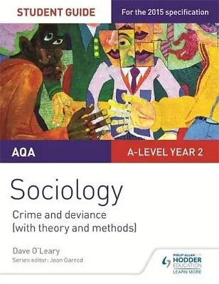 AQA A-level Sociology Student Guide 3: Crime And Deviance (w... By O'Leary Dave • £12.99