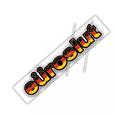 Euro Slut Decal Sticker Window Windshield Vdub German Flag Drift Illest • $9.99