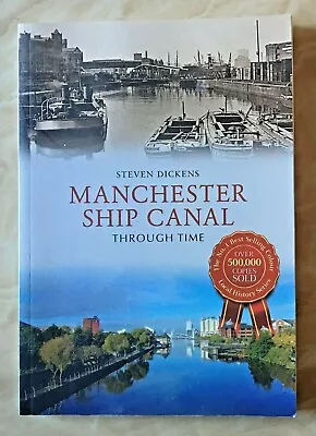 MANCHESTER SHIP CANAL THROUGH TIME - Softback 96 Page Book - VG Condition • £14.99