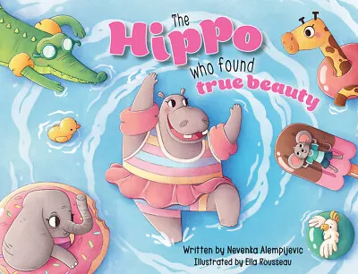 The Hippo Who Found True Beauty Children's Book Paperback Kids Present  • $25