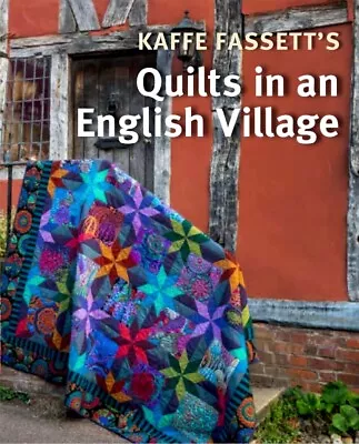 Quilts In An English Village - Book By Kaffe Fassett - For All Skill Levels • $29.95