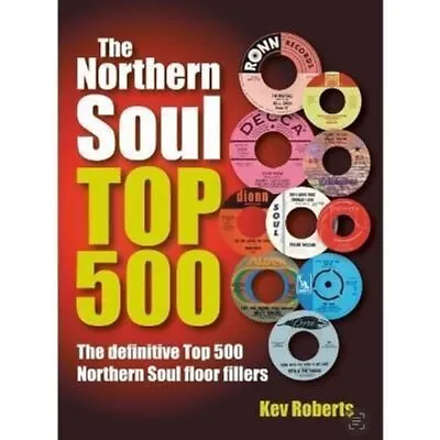 £30.09 • Buy The Northern Soul Top 500 Final Edition By KEV ROBERTS 9780955751967 | Brand New