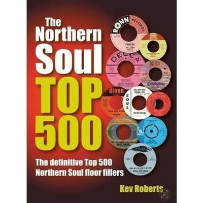 £30.09 • Buy The Northern Soul Top 500 Final Edition By KEV ROBERTS 9780955751967 | Brand New