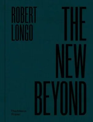 $42.79 • Buy Robert Longo : The New Beyond, Hardcover By Longo, Robert (CON); Doyle, Oona ...