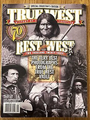TRUE WEST  Magazine Best Of The West  January 2023 • $9.99