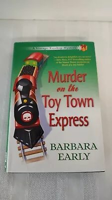 Murder On The Toy Town Express By Barbara Early 2017 Vintage Toy Shop Mystery #2 • $4