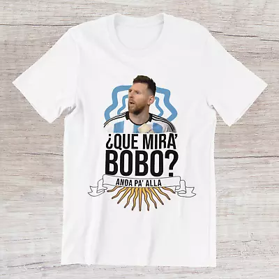 Lionel Leo MESSI Que Mira Bobo? T-Shirt Soccer Legend GOAT Ring Spun Cotton Tee • $12.95