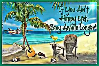 *aint Happy Stay Longer* Sign 8x12 Vivid All Weather Tiki Bar Margaritaville • $14.99