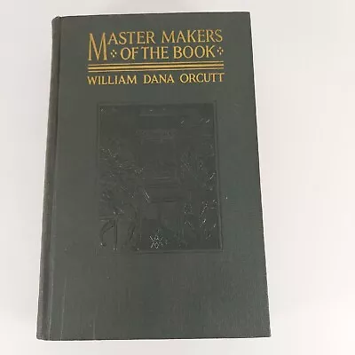 William Dana Orcutt Master Makers Of The Book Doubleday Doran 1st Ed HC 1928 • $21.99