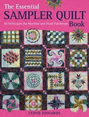 The Essential Sampler Quilt Book: A Celebration O... By Edwards Lynne Paperback • £9.99