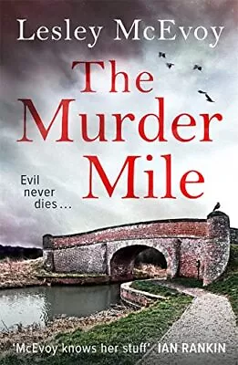 The Murder Mile: Jack The Ripper's Copycat Killer Stalks Th... By McEvoy Lesley • £3.49