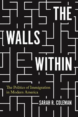 £22.11 • Buy The Walls Within: The Politics Of Immigration In Modern America By Professor Sar