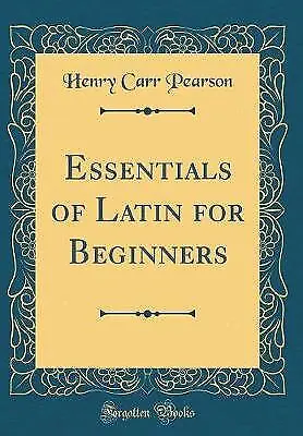 Essentials Of Latin For Beginners Classic Reprint • £24.11