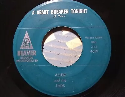 Allen And The Lads - A Heart Breaker Tonight / I'll Step Aside - Beaver 4692 🔊 • $2.49