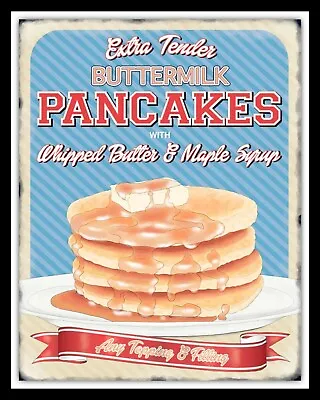 Buttermilk Pancakes Maple Syrup Breakfast Cafe Restaurant Metal Plaque Sign 1196 • £6.99