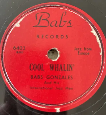 Jazz R&B 78 - Babs Gonzales - Cool Whalin' - Babs Records 6403 VV • $20