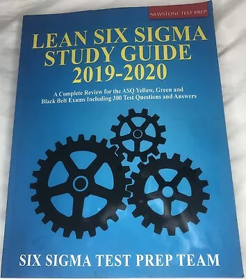 Lean Six Sigma Study Guide 2019-2020 : A Complete Review For The ASQ Yellow... • $43.99