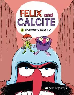 Felix And Calcite: Never Make A Giant Mad: Book 2 By Laperla Artur Paperback • $5.28