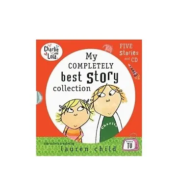 Charlie And Lola My Completely Best Story Collection Book The Cheap Fast Free • £5.31