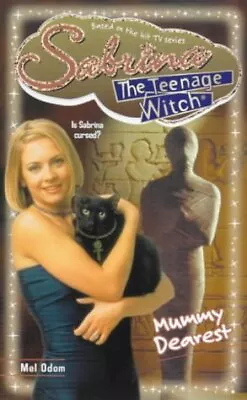 Mummy Dearest! (Sabrina The Teenage Witch)-Mel Odom-Paperback-0671773240-Good • £2.34