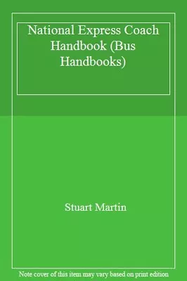 National Express Coach Handbook (Bus Handbooks)Stuart Martin • £33.26