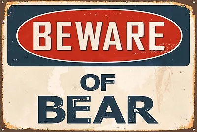Beware Of Bear Aluminum 8x12 Metal Novelty Vintage Reproduction Danger Sign • $11.99