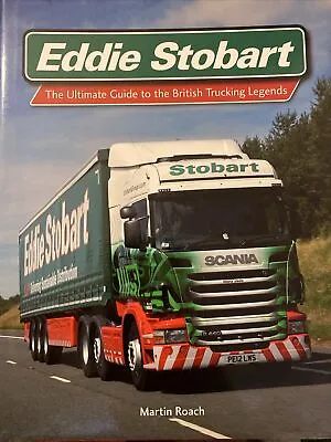 Eddie Stobart: The Ultimate Guide To The British Trucking Legends Book • £6.50