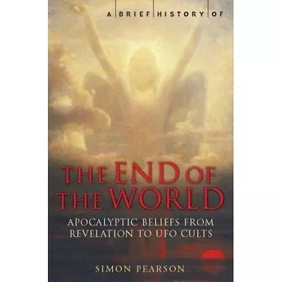 A Brief History Of The End Of The World (Brief Histories) • £4.48