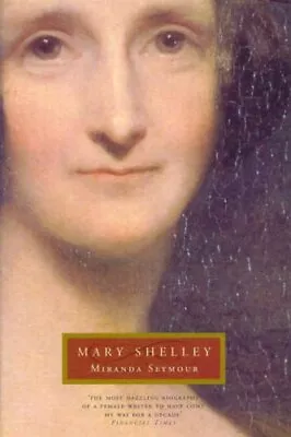 Mary Shelley-Miranda Seymour • £3.51