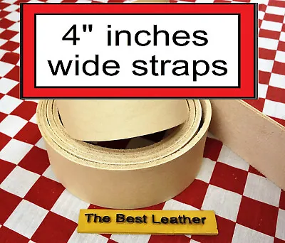 4  Inches Wide Vegetable Tanned Tooling Leather Blank Straps. Select Size • $8.50